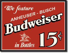 We Feature Anheuser Busch Budweiser Bud Beer 15 Cents Alcohol Metal Sign - £16.84 GBP