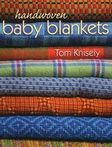 Handwoven Baby Blankets [Paperback] Knisely, Tom - £12.61 GBP