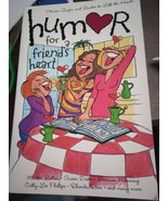 Humor for a Friend&#39;s Heart : Stories, Quips, and Quotes to Lift the Hear... - £3.05 GBP