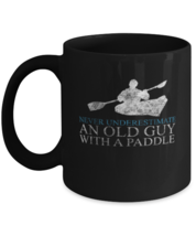 Coffee Mug Funny Never Underestimate An Old Guy With A Paddle Kayak  - £15.88 GBP