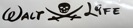 Walt Life Signature with pirate decal with transfer tape Blk or white vinyl - $2.97