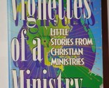 Vignettes Of A Ministry Little Stories From Christian Ministries Emily O... - $9.89