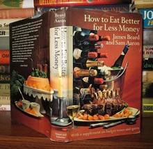 Beard, James; Aaron, Sam How To Eat Better For Less Money 2nd Revised Edition - £35.65 GBP