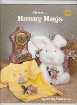 More Bunny Hugs by Kathy Whitmire Decorative Tole Painting - £9.15 GBP