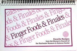 Finger Foods and Finales / Rochester, NY Women&#39;s Museum Council Cookbook - £6.26 GBP