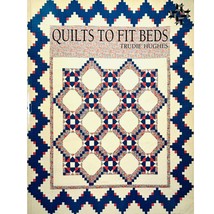 Quilts to Fit Beds by Trudie Hughes 12 Quilt Designs Beds Twin to King P... - £7.93 GBP