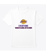 Everyone watches the Lakers, let&#39;s be honest shirt Classic Crew Neck T-S... - €19,82 EUR
