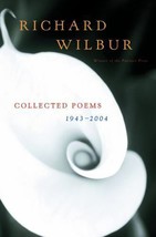 (1st Edition) Collected Poems 1943-2004, Hardcover by Wilbur, Richard HC - £15.61 GBP