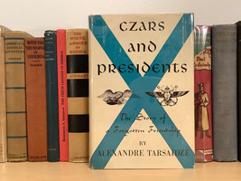 Czars And Presidents  The Story Of A Forgotten Friendship by Alexandre Tarsaidze - £15.62 GBP