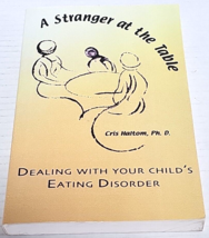A Stranger At the Table Dealing with Your Child&#39;s Eating Disorder, Cris Haltom - £31.45 GBP
