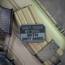 Don&#39;t Touch My Soul with Dirty Hands PVC Rubber Morale Patch  Hook Back... - £10.92 GBP