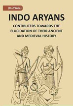 Indo-Aryans: Contributions Towards The Elucidation Of Their Ancient  [Hardcover] - £59.92 GBP