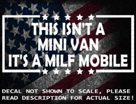 It Isn&#39;t A Mini Van It&#39;s A MILF Mobile Cut Vinyl Decal Sticker US Made - £4.98 GBP+