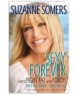 (47F20B1) Sexy Forever How to Fight Fat Forty Suzanne Somers  - $19.99