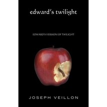 Edward&#39;s Twilight: edward&#39;s version of twilight Joseph Veillon - £6.12 GBP