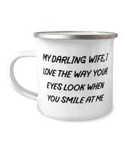 Brilliant Wife Gifts, My darling wife, I love the way your eyes look when you sm - £15.62 GBP