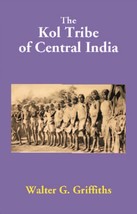 The Kol Tribe of Central India [Hardcover] - £26.64 GBP