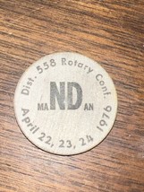 Dist 558 Rotary Conferance 1976 Mandan ND Token Wooden Nickel - £11.85 GBP