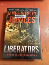 LIBERATORS James Wesley Rawles Survival Novel of Coming Global Collapse ... - £13.75 GBP