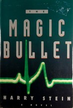 The Magic Bullet: A Novel by Harry Stein / 1995 Hardcover Book Club Edition +DJ - £1.69 GBP