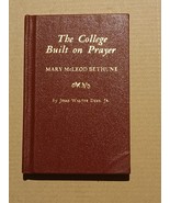 VTG The College Built on Prayer Mary McLeod Bethune Jesse Dees 1953 HC Book - £44.05 GBP