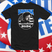 Loudermilk for President 2024 COTTON T-SHIRT Vote Democracy Satire Parody - $17.79+