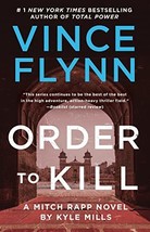 Order to Kill: A Novel (Mitch Rapp Novel, A) [Paperback] Flynn, Vince - £6.31 GBP