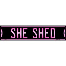 She Shed Pink Novelty Metal Street Sign 18&quot; x 4&quot; - £7.76 GBP