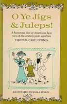 O Ye Jigs &amp; Juleps!  Virginia Cary Hudson  Hardcover  VG - $8.00