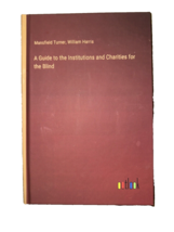 A Guide to the Institutions and Charities for the Blind - $18.36