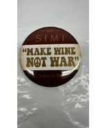 Isabelle Simi  “Make Wine not War” 3” Pin Back button Lapel Pin - $303.15 MXN