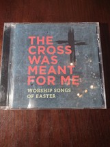 The Cross Was Meant For Me Worship Songs Of Easter CD - £12.70 GBP