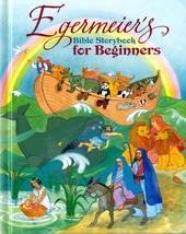 Egermeier&#39;s Bible Storybook for Beginner&#39;s Elsie Egermeier; Karen Rhodes... - $36.67