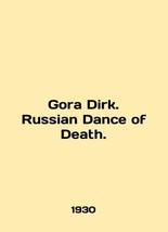 Gora Dirk. Russian Dance of Death. In English /Gora Dirk. Russian Dance of Death - £469.09 GBP