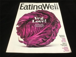 Eating Well Magazine May/June 2018 Veg Love! Don&#39;t Be a Hater! 40 Delish Recipes - £7.99 GBP