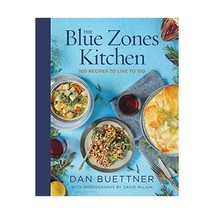 The Blue Zones Kitchen: 100 Recipes to Live to 100 Buettner, Dan - $34.00