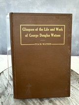 1929 Glimpses of the Life and Work of George Douglas Watson by Eva Watson HC - £27.07 GBP