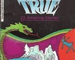 Strange but True Twenty-Two Amazing Stories Donald J. Sobol - £2.34 GBP