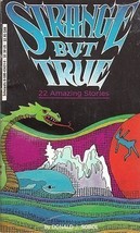 Strange but True Twenty-Two Amazing Stories Donald J. Sobol - £2.30 GBP