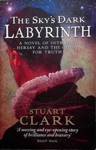 The Sky&#39;s Dark Labyrinth: A Novel of Intrigue, Heresy and Truth / Stuart Clark - £3.60 GBP
