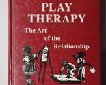 Play Therapy The Art of the Relationship Garry Landreth 1991 Hardcover  - £15.81 GBP