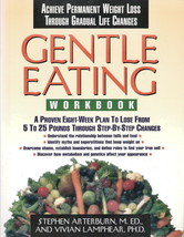 Gentle Eating Workbook by Stephen Arterburn, M.ED, And Vivian Lamphear, ... - $8.00