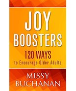 Joy Boosters: 120 Ways to Encourage Older Adults [Paperback] Buchanan, M... - £10.22 GBP