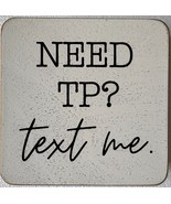 Need TP? Text Me Toilet Paper Sign, Funny Bathroom Decor color-2 Farmhou... - $12.86