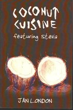 Coconut Cuisine : Featuring Stevia by Jan London (2006, Perfect) - $255.32 MXN