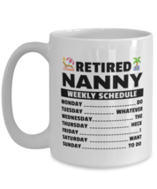Funny Mug for Retired Nanny - Weekly Schedule - 15 oz Retirement Coffee Cup  - £13.27 GBP