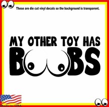 My Other Toy Has Boobs Funny Joke Prank Vinyl Sticker Decal - £3.97 GBP