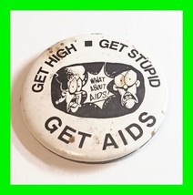 Rare Vintage Anti-Drugs Campaign Get High Get Stupid Get AIDS Pin Back B... - £19.70 GBP