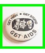 Rare Vintage Anti-Drugs Campaign Get High Get Stupid Get AIDS Pin Back B... - £19.54 GBP