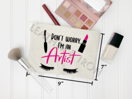 Sarcastic Funny Quote Makeup Bag - Don&#39;t Worry I&#39;m an Artist - £7.92 GBP